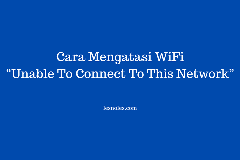 Unable To Connect To This Network