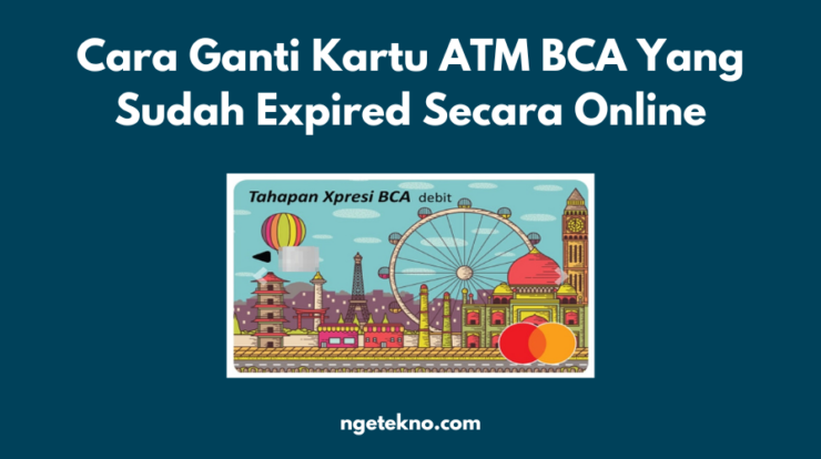 Cara Ganti Kartu ATM BCA Yang Sudah Expired Melalui BCA Mobile