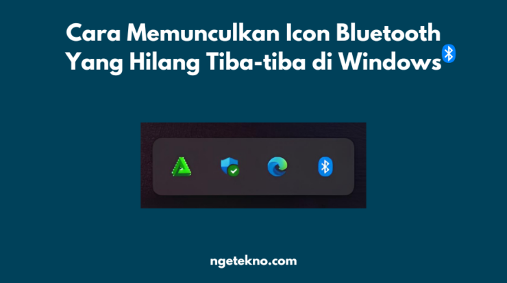 Cara Memunculkan Icon Bluetooth Yang Hilang Tiba-tiba