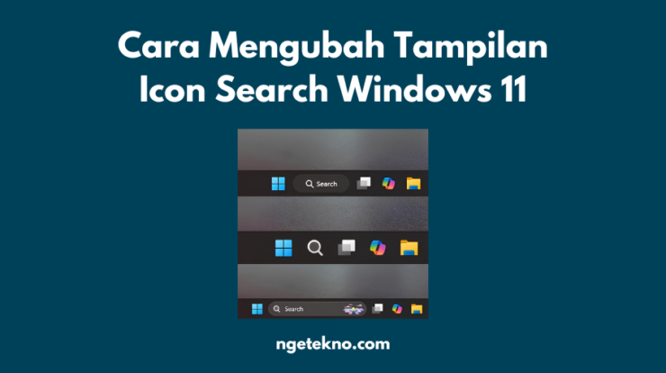 Cara Mengubah Tampilan Icon Search Windows 11