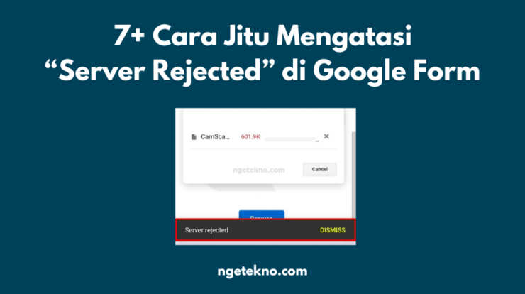 7+ Cara Jitu Mengatasi Server Rejected di Google Form