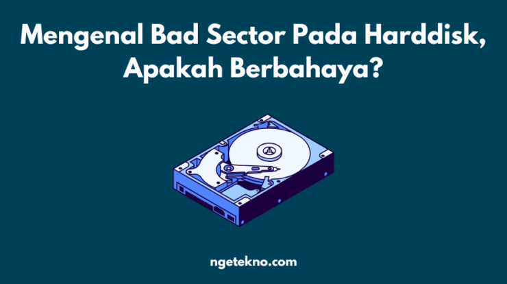 Mengenal Bad Sector Pada Harddisk, Apakah Berbahaya?